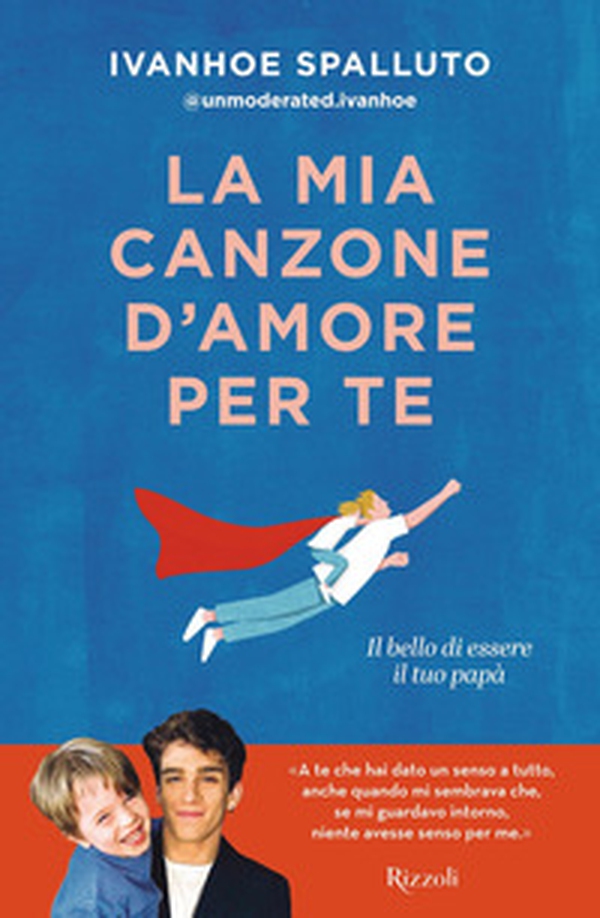 La mia canzone d'amore per te. Il bello di essere il tuo papà - Librerie.coop La mia canzone d'amore per te. Il bello di essere il tuo papà - Librerie.coop