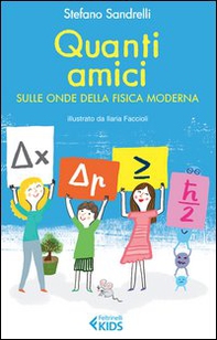Quanti amici. Sulle onde della fisica moderna - Librerie.coop