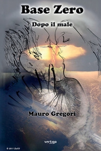 Base zero dopo il male - Librerie.coop