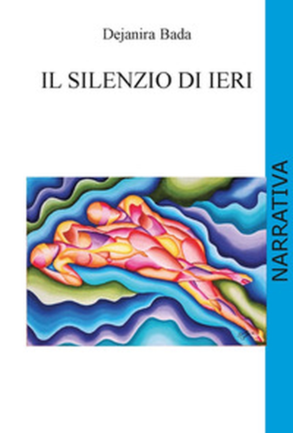 Il silenzio di ieri - Librerie.coop Il silenzio di ieri - Librerie.coop