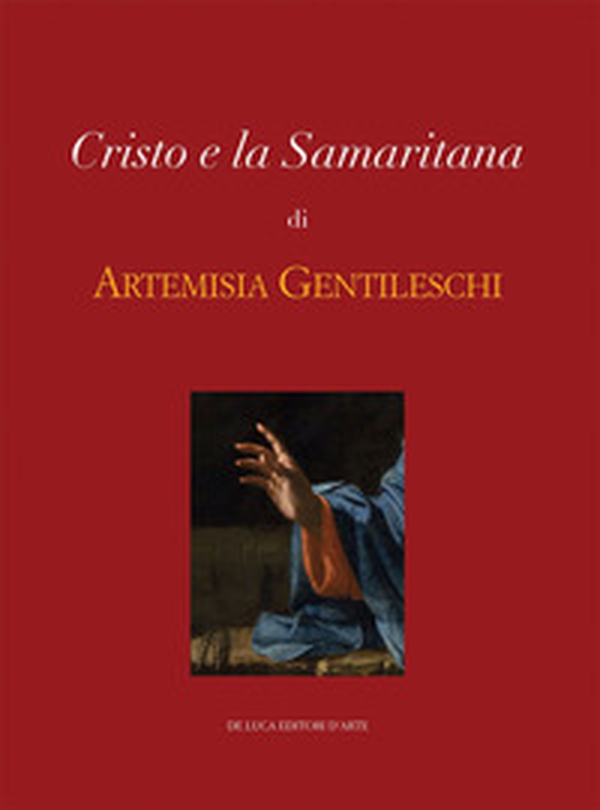 Cristo e la Samaritana di Artemisia Gentileschi - Librerie.coop Cristo e la Samaritana di Artemisia Gentileschi - Librerie.coop