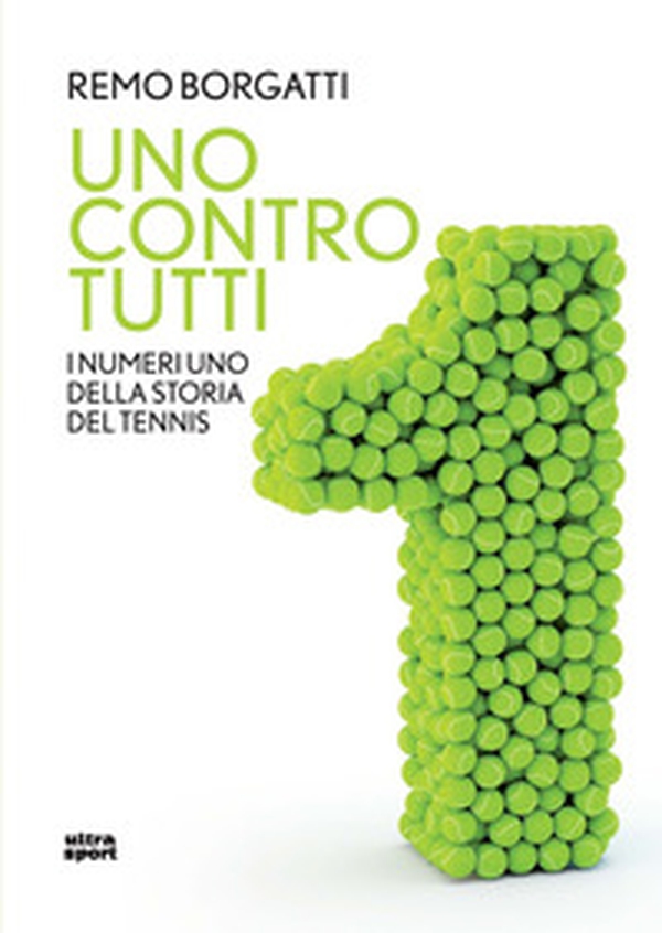 Uno contro tutti. I numeri uno della storia del tennis - Librerie.coop Uno contro tutti. I numeri uno della storia del tennis - Librerie.coop