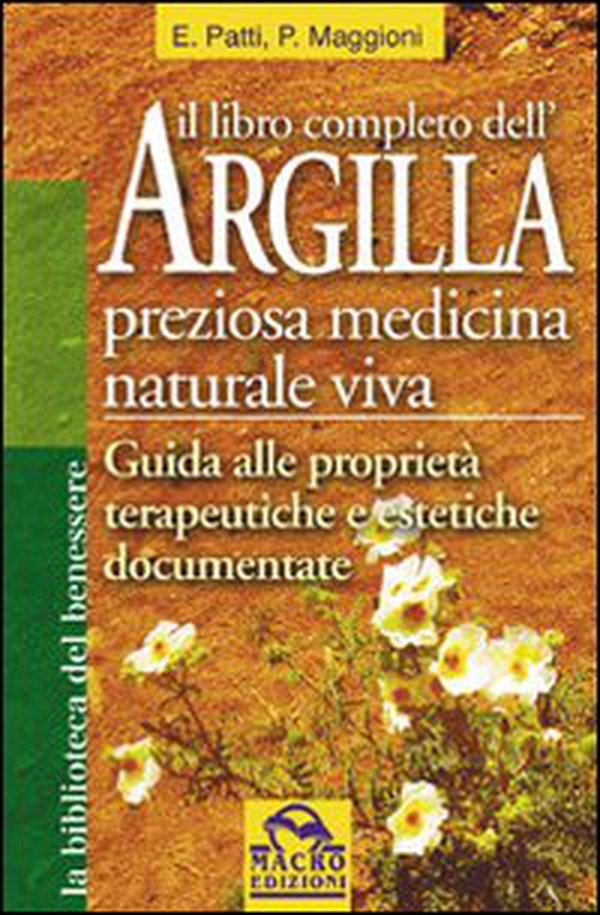 Il libro completo dell'argilla. Preziosa medicina naturale viva - Librerie.coop Il libro completo dell'argilla. Preziosa medicina naturale viva - Librerie.coop