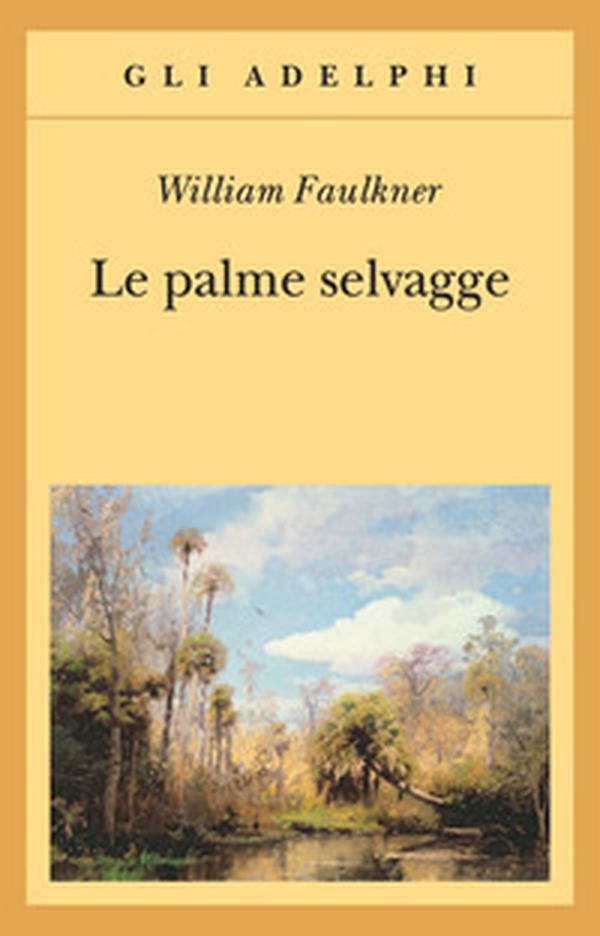 Le palme selvagge - Librerie.coop Le palme selvagge - Librerie.coop