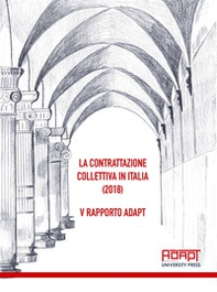 La contrattazione collettiva in Italia (2018). 5° Rapporto ADAPT - Librerie.coop