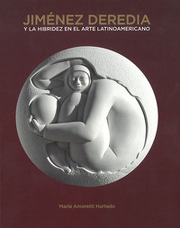 Jimenez Deredia. Y la hibridez en el arte latinoamericano - Librerie.coop Jimenez Deredia. Y la hibridez en el arte latinoamericano - Librerie.coop