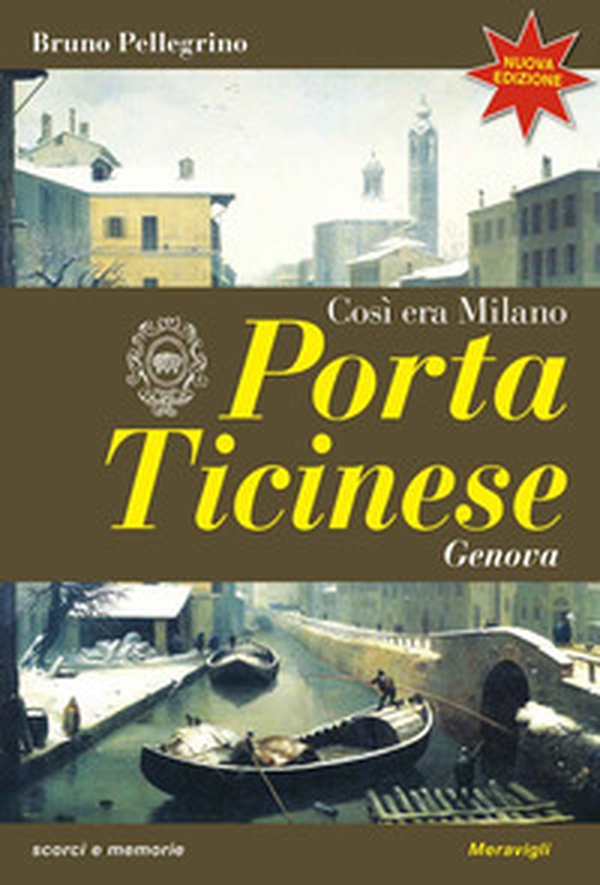 Porta Ticinese. Così era Milano - Librerie.coop Porta Ticinese. Così era Milano - Librerie.coop