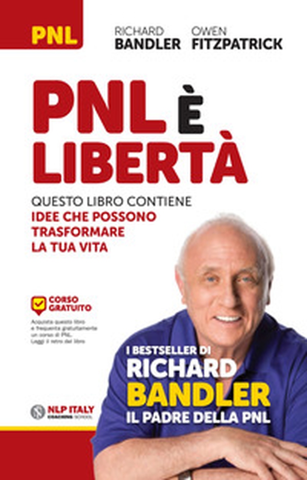PNL è libertà. Questo libro contiene idee che possono trasformare la tua vita - Librerie.coop PNL è libertà. Questo libro contiene idee che possono trasformare la tua vita - Librerie.coop