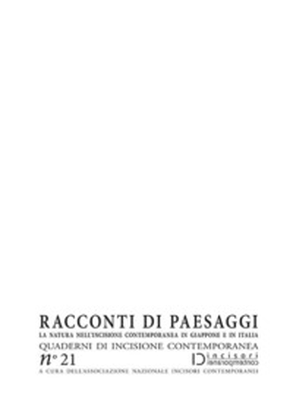 Racconti di paesaggi. La natura nell'incisione contemporanea in Giappone e in Italia - Librerie.coop Racconti di paesaggi. La natura nell'incisione contemporanea in Giappone e in Italia - Librerie.coop