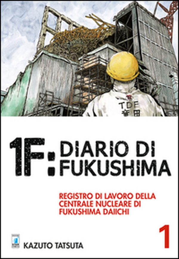 1F:Diario di Fukushima - Vol. 1 - Librerie.coop 1F:Diario di Fukushima - Vol. 1 - Librerie.coop