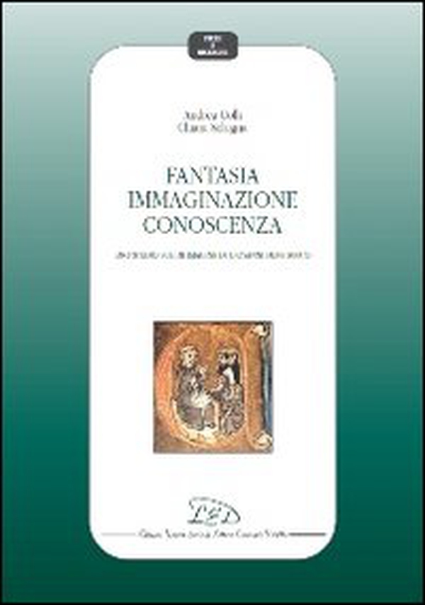 Fantasia immaginazione conoscenza. Uno studio sul De imagine di Giovanni Duns Scoto - Librerie.coop Fantasia immaginazione conoscenza. Uno studio sul De imagine di Giovanni Duns Scoto - Librerie.coop