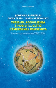Turismo, accoglienza e mobilità, oltre l'emergenza pandemica. Scenario previsionale 2022-2024 - Librerie.coop Turismo, accoglienza e mobilità, oltre l'emergenza pandemica. Scenario previsionale 2022-2024 - Librerie.coop