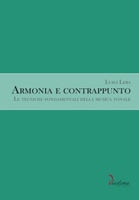 Armonia e contrappunto. Le tecniche fondamentali della musica tonale - Librerie.coop