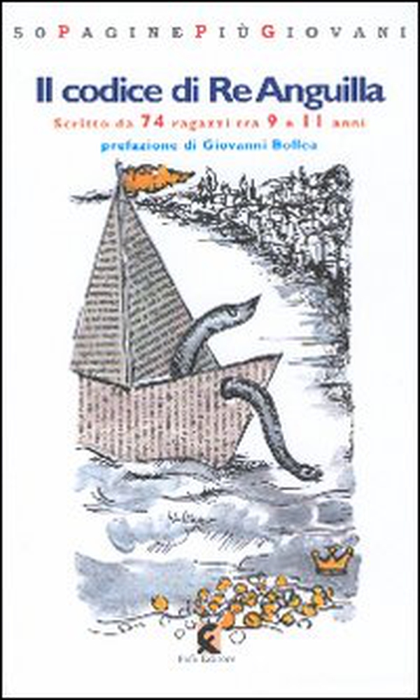 Il codice di Re Anguilla. Una storia veramente fantastica scritta da 74 ragazzi di 9-11 anni - Librerie.coop Il codice di Re Anguilla. Una storia veramente fantastica scritta da 74 ragazzi di 9-11 anni - Librerie.coop