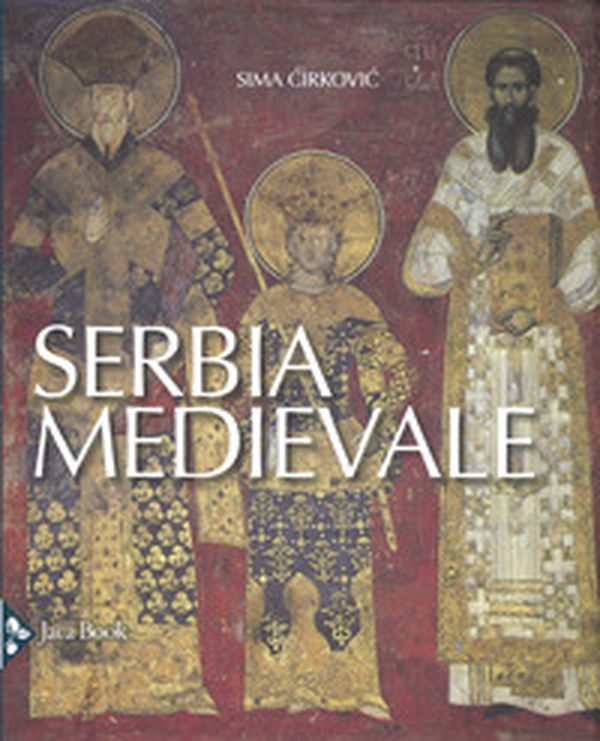 Serbia medievale - Librerie.coop Serbia medievale - Librerie.coop
