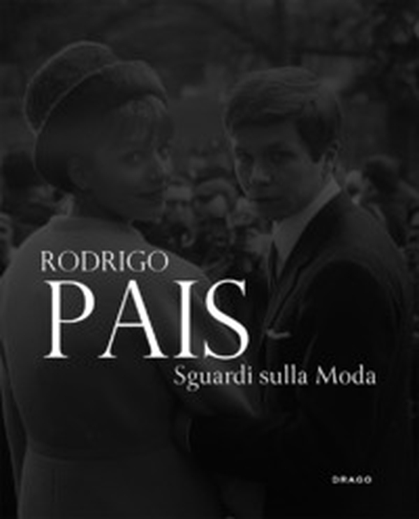 Rodrigo Pais. Sguardi sulla moda. Fotografie 1955-1965 - Librerie.coop Rodrigo Pais. Sguardi sulla moda. Fotografie 1955-1965 - Librerie.coop