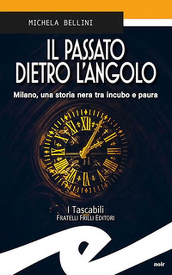 Il passato dietro l'angolo - Librerie.coop Il passato dietro l'angolo - Librerie.coop