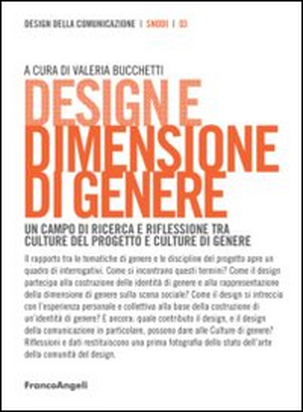 Design e dimensione di genere. Un campo di ricerca e riflessione tra culture del progetto e culture di genere - Librerie.coop Design e dimensione di genere. Un campo di ricerca e riflessione tra culture del progetto e culture di genere - Librerie.coop