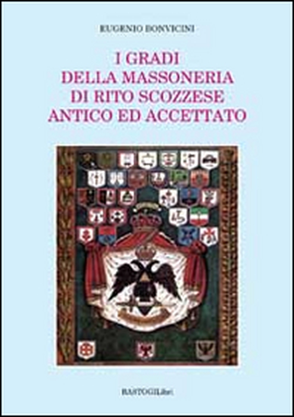 I gradi della massoneria di rito scozzese antico ed accettato - Librerie.coop I gradi della massoneria di rito scozzese antico ed accettato - Librerie.coop