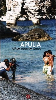 Apulia. A film tourism guide - Librerie.coop