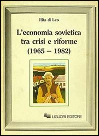 L'economia sovietica tra crisi e riforme (1965-1982) - Librerie.coop L'economia sovietica tra crisi e riforme (1965-1982) - Librerie.coop
