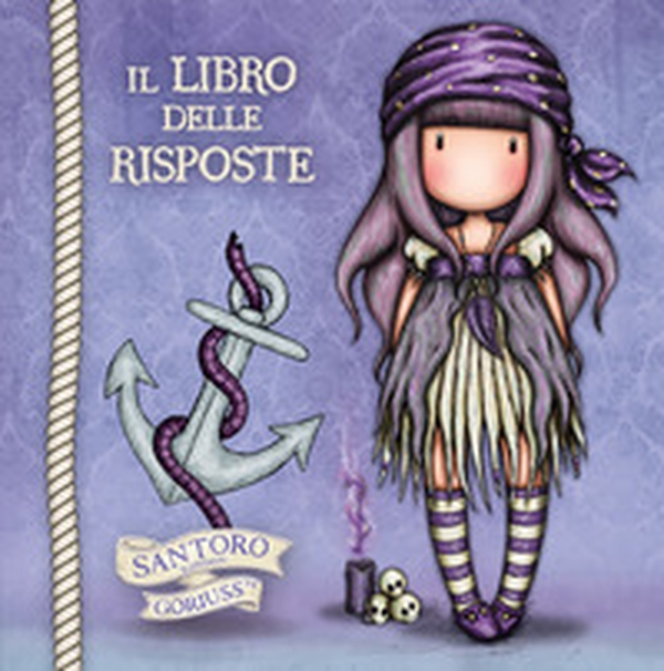 Il libro delle risposte. Gorjuss. Piratessa - Librerie.coop Il libro delle risposte. Gorjuss. Piratessa - Librerie.coop