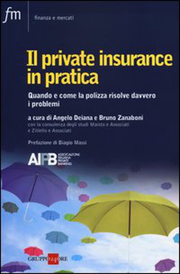 Il private insurance in pratica. Quando e come la polizza risolve davvero i problemi - Librerie.coop Il private insurance in pratica. Quando e come la polizza risolve davvero i problemi - Librerie.coop