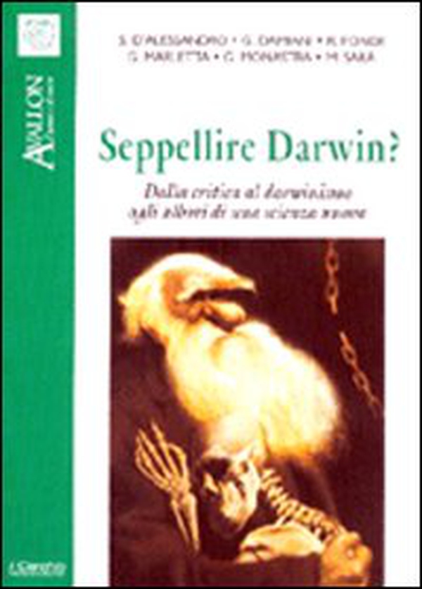 Seppellire Darwin? Dalla critica al darwinismo agli albori di una scienza nuova - Librerie.coop Seppellire Darwin? Dalla critica al darwinismo agli albori di una scienza nuova - Librerie.coop