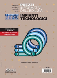 Prezzi informativi dell'edilizia. Impianti tecnologici. 2° semestre 2025. Materiali e opere compiute. Rilevazione prezzi Luglio 2025 - Librerie.coop