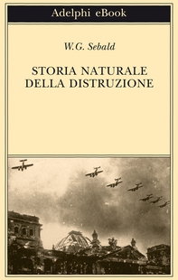 Storia naturale della distruzione - Librerie.coop