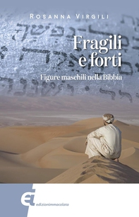 Fragili e forti. Figure maschili nella Bibbia - Librerie.coop
