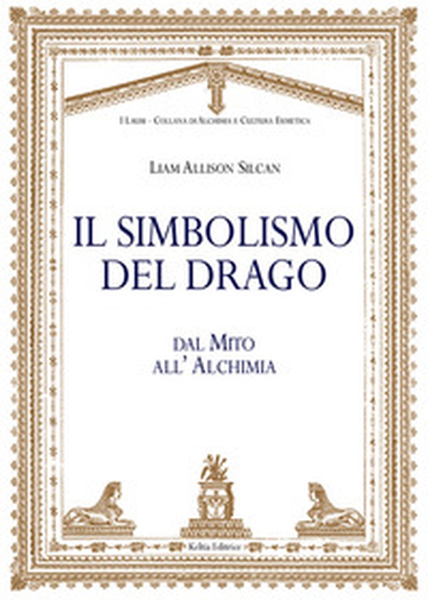 Il simbolismo del drago. Dal mito all'alchimia - Librerie.coop Il simbolismo del drago. Dal mito all'alchimia - Librerie.coop