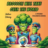 Broccoli will take over the world - Librerie.coop