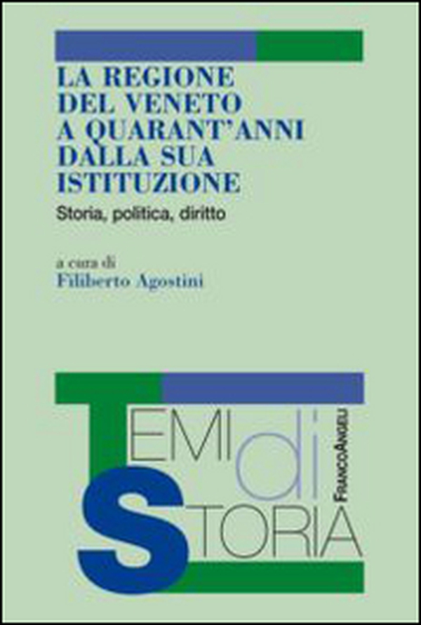 La Regione del Veneto a quarant'anni dalla sua istituzione. Storia, politica, diritto - Librerie.coop La Regione del Veneto a quarant'anni dalla sua istituzione. Storia, politica, diritto - Librerie.coop