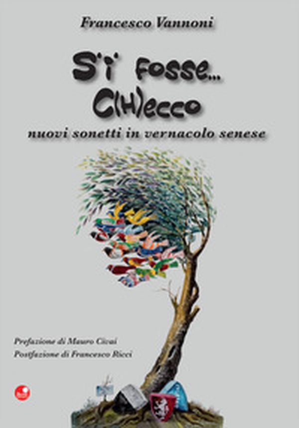 S'i fosse...C(h)ecco. Nuovi sonetti in vernacolo senese - Librerie.coop S'i fosse...C(h)ecco. Nuovi sonetti in vernacolo senese - Librerie.coop