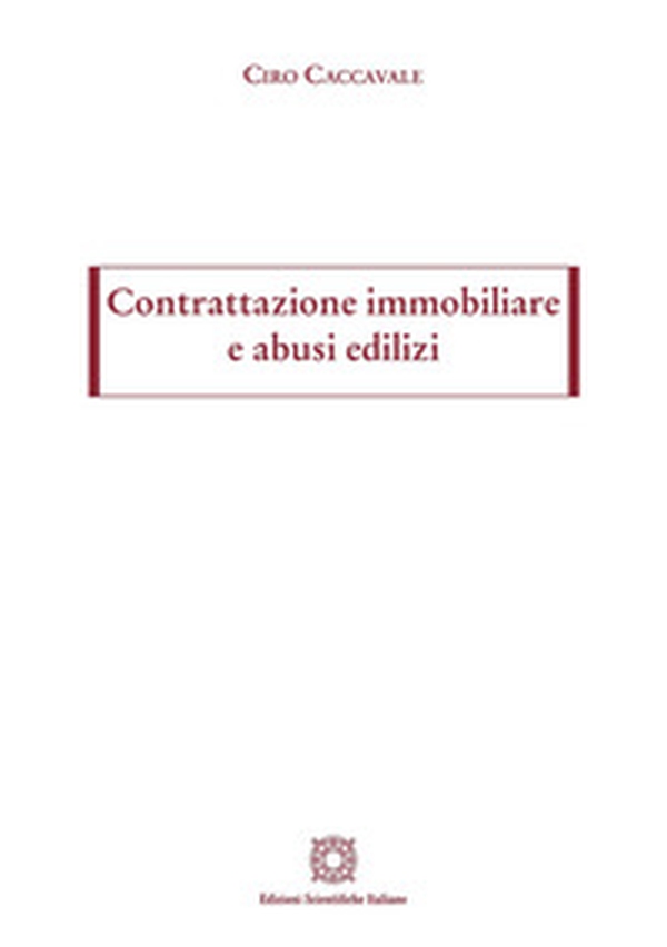 Contrattazione immobiliare e abusi edilizi - Librerie.coop Contrattazione immobiliare e abusi edilizi - Librerie.coop