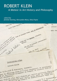 Robert Klein. A meteor in art history and philosophy. Ediz. italiana, inglese e francese - Librerie.coop Robert Klein. A meteor in art history and philosophy. Ediz. italiana, inglese e francese - Librerie.coop
