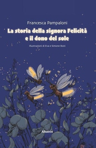 La storia della signora Felicità e il dono del sole - Librerie.coop