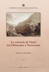 Le vetrerie di Vietri tra Ottocento e Novecento - Librerie.coop