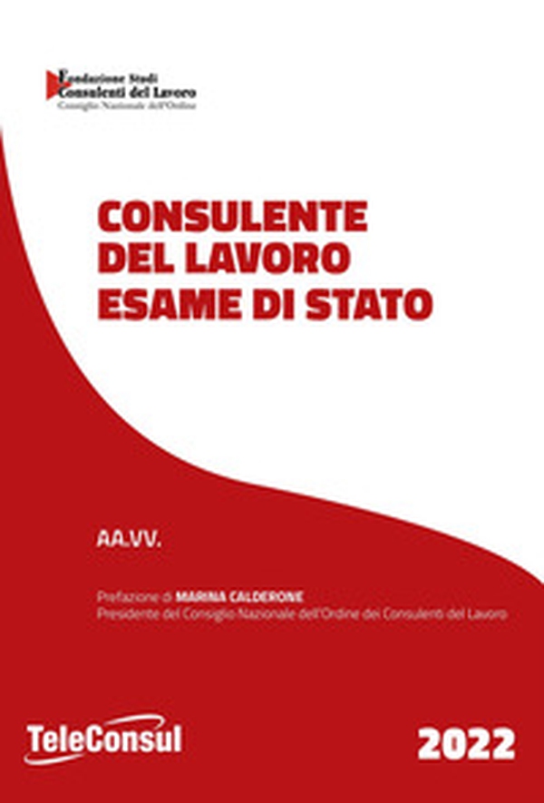 Consulente del lavoro. Esame di Stato 2022 - Librerie.coop Consulente del lavoro. Esame di Stato 2022 - Librerie.coop