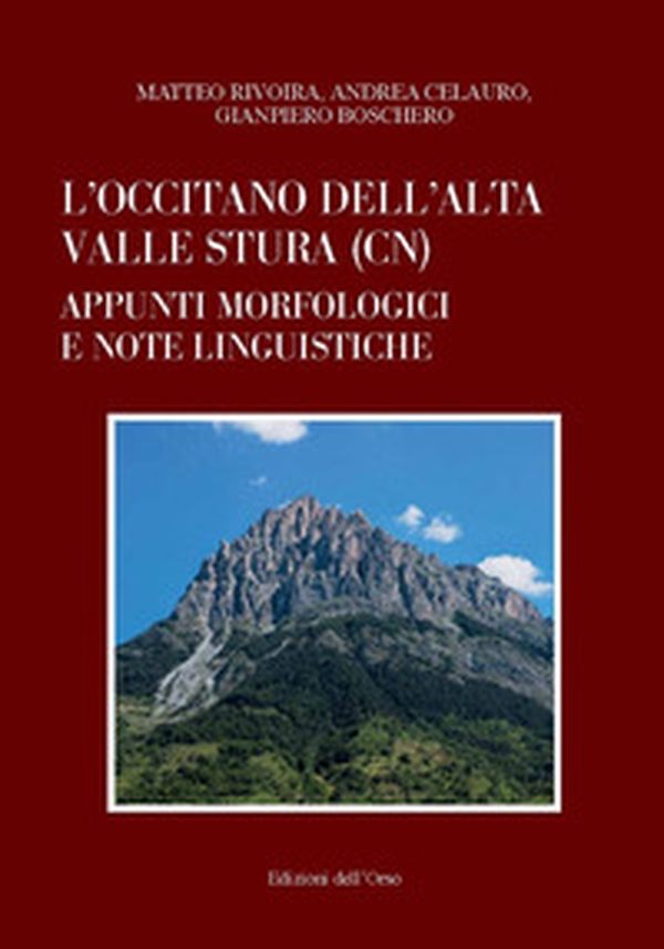 L'occitano dell'Alta Valle Stura (CN). Appunti morfologici e note linguistiche - Librerie.coop L'occitano dell'Alta Valle Stura (CN). Appunti morfologici e note linguistiche - Librerie.coop