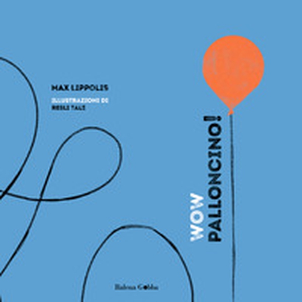 WOW Palloncino! - Librerie.coop WOW Palloncino! - Librerie.coop