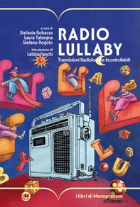 Radio Lullaby. Trasmissioni radiofoniche incontrollabili - Librerie.coop