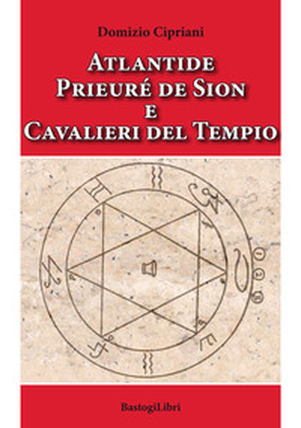 Atlantide prieuré de Sion e cavalieri del tempio - Librerie.coop Atlantide prieuré de Sion e cavalieri del tempio - Librerie.coop