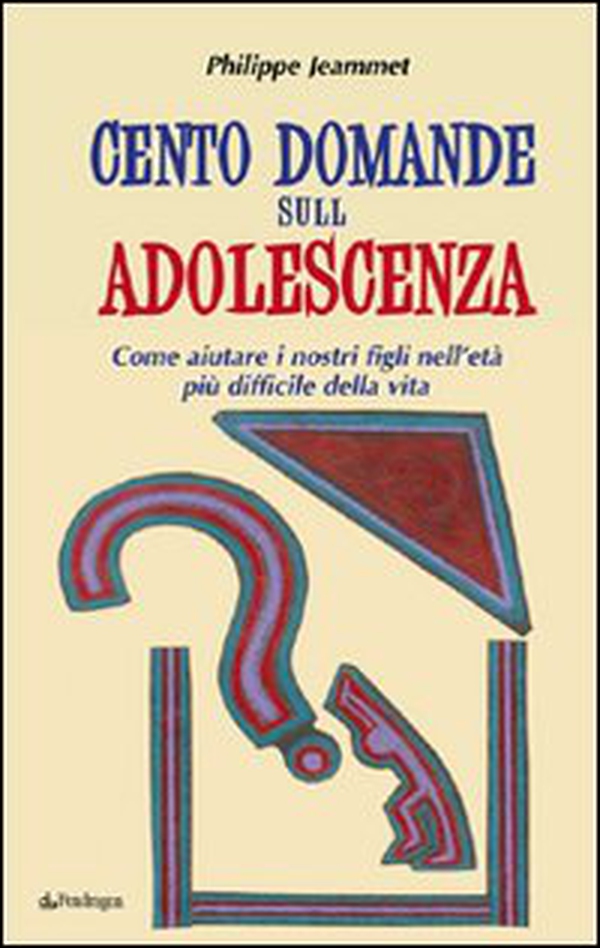 Cento domande sull'adolescenza. Come aiutare i nostri figli nell'età più difficile della vita - Librerie.coop Cento domande sull'adolescenza. Come aiutare i nostri figli nell'età più difficile della vita - Librerie.coop