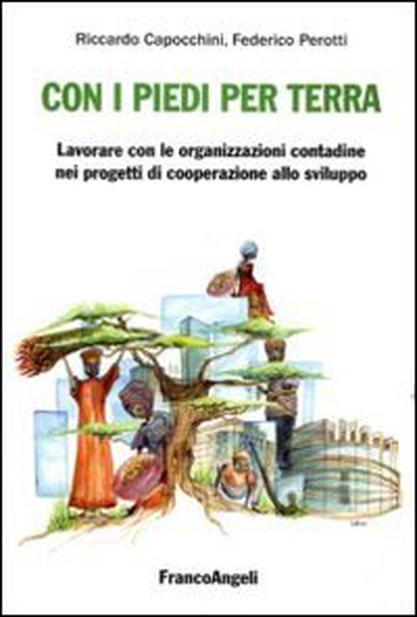 Con i piedi per terra: lavorare con le organizzazioni contadine nei progetti di cooperazione allo sviluppo - Librerie.coop Con i piedi per terra: lavorare con le organizzazioni contadine nei progetti di cooperazione allo sviluppo - Librerie.coop
