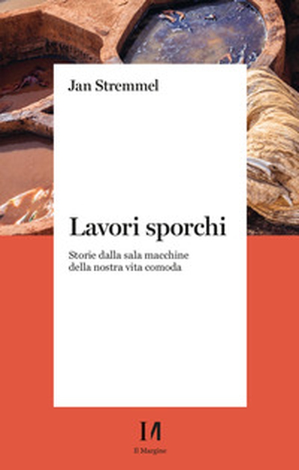 Lavori sporchi. Storie dalla sala macchine della nostra vita comoda - Librerie.coop Lavori sporchi. Storie dalla sala macchine della nostra vita comoda - Librerie.coop