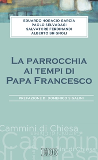 La Parrocchia ai tempi di Papa Francesco - Librerie.coop La Parrocchia ai tempi di Papa Francesco - Librerie.coop