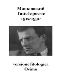 Tutte le poesie (1912-1930). Versione filologica - Librerie.coop