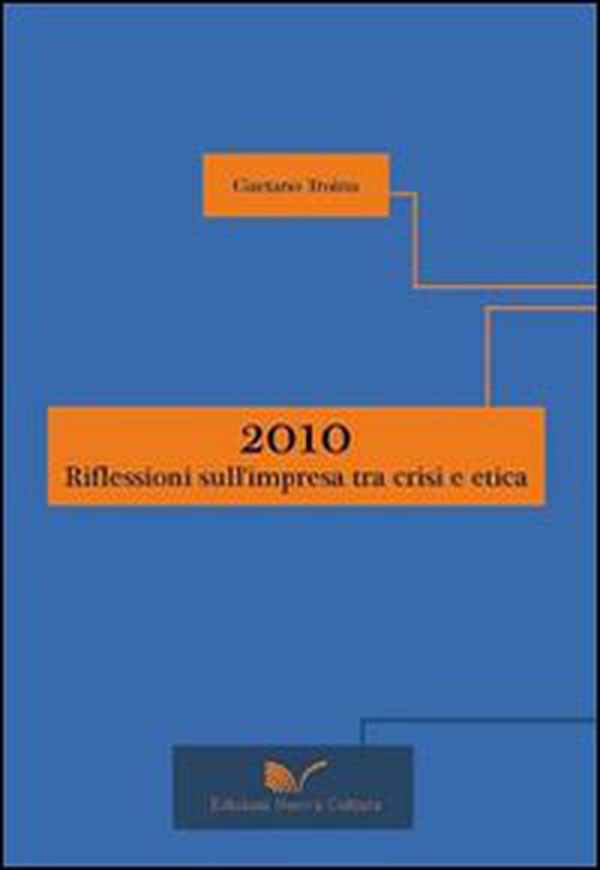 2010: riflessioni sull'impresa tra crisi e etica - Librerie.coop 2010: riflessioni sull'impresa tra crisi e etica - Librerie.coop
